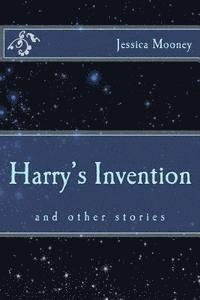 bokomslag Harry's Invention: and other stories