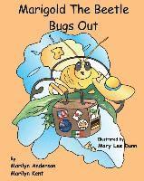 Marilyn Kent - Marigold The Beetle Bugs Out, Häftad