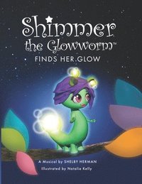 bokomslag Shimmer the Glowworm Finds Her Glow