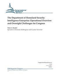 bokomslag The Department of Homeland Security Intelligence Enterprise: Operational Overview and Oversight Challenges for Congress