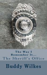 The Way I Remember It...The Sheriff's Office 1