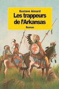 bokomslag Les trappeurs de l'Arkansas