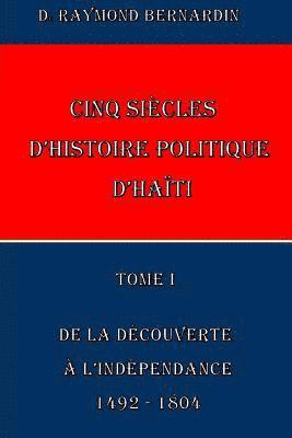 bokomslag Cinq Siecles d'Histoire Politique d'Haiti: Tome I