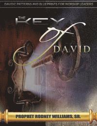 bokomslag The Key of David: Davidic Patterns & Blueprints For Worship Leaders