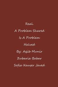 Real. A Problem Shared Is A Problem Halved 1