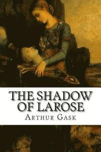 bokomslag The Shadow of Larose