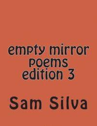 Sam Silva - empty mirror poems edition 3, Häftad