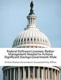 bokomslag Federal Software Licenses: Better Management Needed to Achieve Significant Savings Government-Wide
