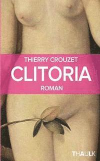 Thierry Crouzet - Clitoria, Häftad