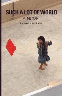 Roshan Paul - Such a Lot of World, Häftad