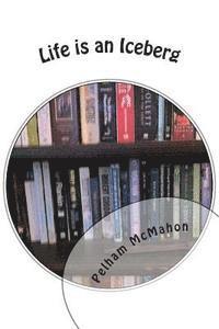 Pelham McMahon - Life is an Iceberg, Häftad