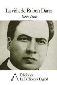 bokomslag La vida de Rubén Darío