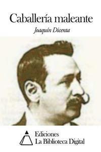 Joaquin Dicenta - Caballería maleante, Häftad