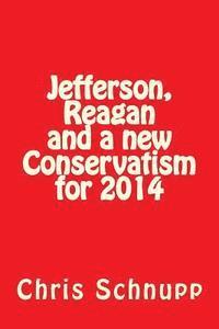 bokomslag Jefferson, Reagan and a new Conservatism for 2014: Can Conservatives Still Save America?