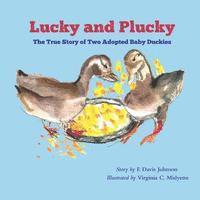 bokomslag Lucky and Plucky: The True Story of Two Adopted Baby Duckies