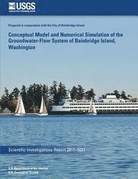 bokomslag Conceptual Model and Numerical Simulation of the Groundwater-Flow System of Bainbridge Island, Washington