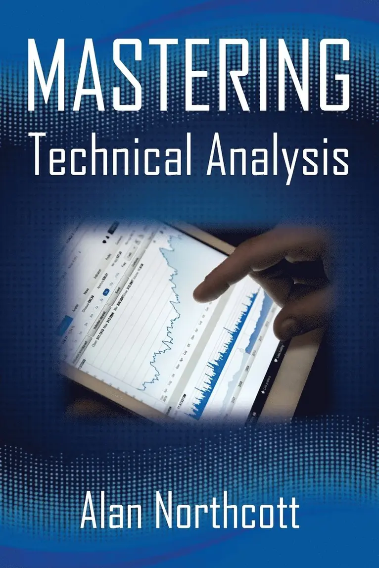 Alan Northcott - Mastering Technical Analysis, Häftad. Tillgänglighet: Lägg i varukorg