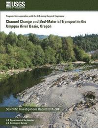 bokomslag Channel Change and Bed-Material Transport in the Umpqua River Basin, Oregon