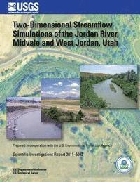 bokomslag Two-Dimensional Streamflow Simulations of the Jordan River, Midvale and West Jordan, Utah