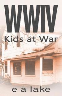 bokomslag WWIV - Kids at War: Kids at War