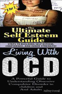 bokomslag The Ultimate Self Esteem Guide & Living with Ocd