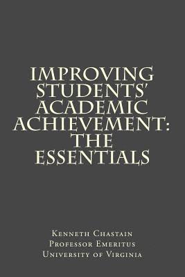 bokomslag Improving Students' Academic Achievement: The Essentials