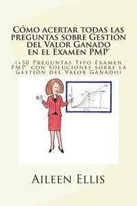 bokomslag Cómo acertar todas las preguntas sobre Gestión del Valor Ganado en el Examen PMP(R): (+50 Preguntas Tipo Examen PMP(R) con Soluciones sobre la Gestión