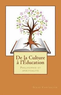 bokomslag De la culture a l'education: Philosophie et spiritualite
