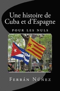 bokomslag Une histoire de Cuba et d'Espagne: pour les nuls