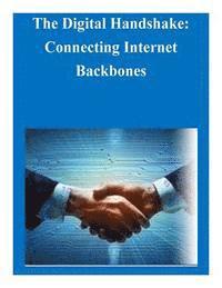 bokomslag The Digital Handshake: Connecting Internet Backbones
