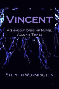 bokomslag Vincent: A Shadow Origins Novel: Volume Three