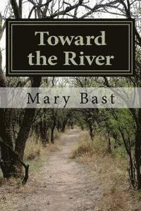 Mary Bast - Toward the River: Found Poems, Häftad. Tillgänglighet: Lägg i varukorg
