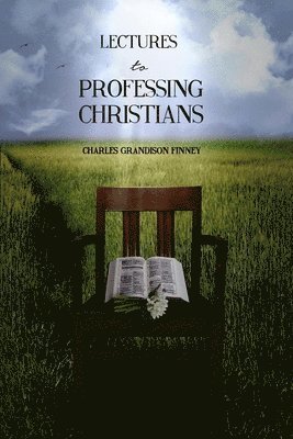 bokomslag Lectures to Professing Christians