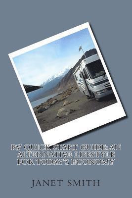 RV Quick Start Guide: An Alternative Lifestyle for Today's Economy 1