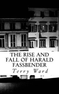bokomslag The Rise and Fall of Harald Fassbender