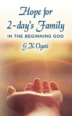 bokomslag Hope for 2-day's Family: In The Beginning God.