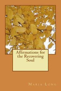 bokomslag Affirmations for the Recovering Soul