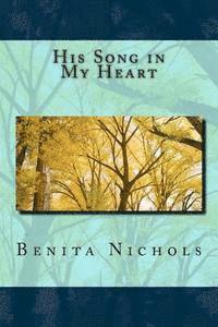 Benita Nichols - His Song in My Heart, Häftad
