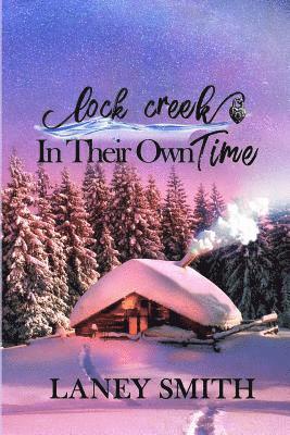 Lock Creek: In Their Own Time 1