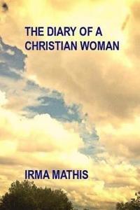 bokomslag The Diary of a Christian Woman