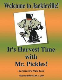 bokomslag Welcome to Jackieville: It's Harvest Time with Mr. Pickles: It's Harvest Time with Mr. Pickles
