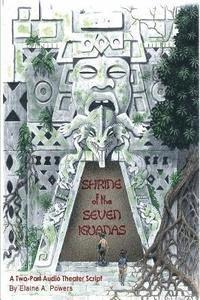Elaine a. Powers - Shrine of the Seven Iguanas: An Audio Play in Two Parts, Häftad. Tillgänglighet: Lägg i varukorg