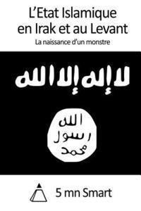 bokomslag L'Etat Islamique en Irak et au Levant: La naissance d'un monstre