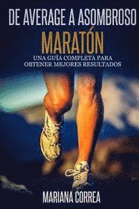 Mariana Correa - De Average A Asombroso Maraton: Una guia completa para obtener mejores resultados, Häftad