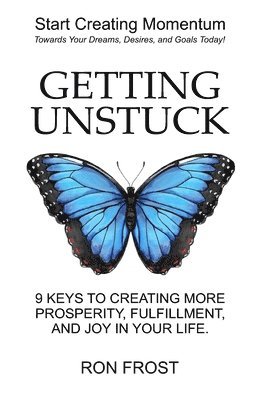 bokomslag Getting Un-Stuck: 9 Keys to Creating More Prosperity, Fulfillment and Joy in Your Life