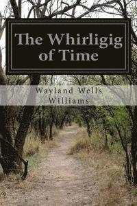 The Whirligig of Time 1