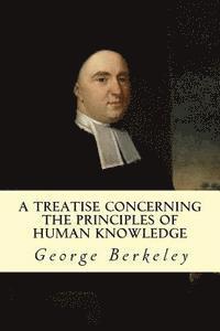 bokomslag A Treatise Concerning the Principles of Human Knowledge