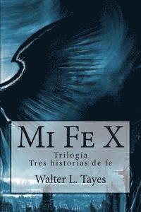 Mi Fe x: Trilogia 1