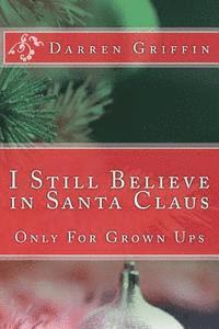 Darren Griffin - I Still Believe in Santa Claus: Only For Grown Ups, Häftad