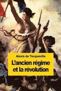 bokomslag L'ancien régime et la révolution
